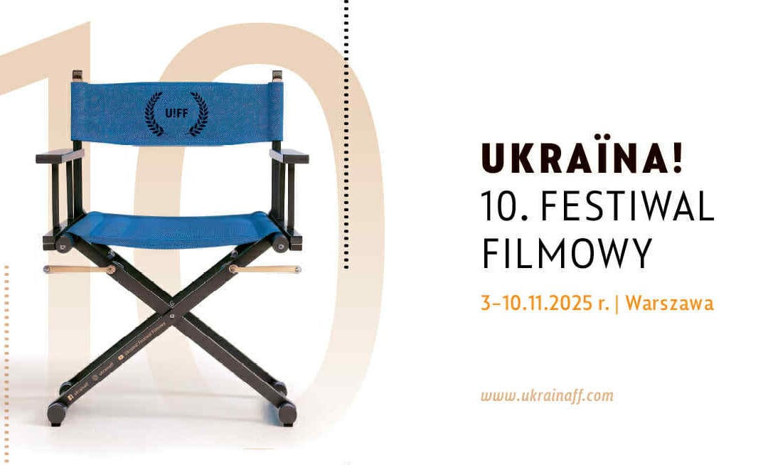 Ukraina! 10. Festiwal Filmowy. Jubileuszowe spotkanie z kinem naszych sąsiadów.