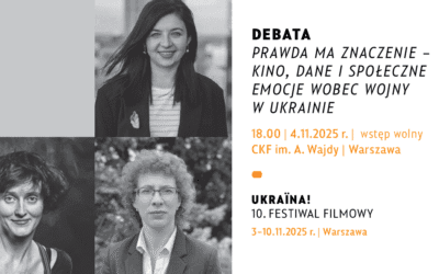 DEBATA: Prawda ma znaczenie – kino, dane i społeczne emocje wobec wojny w Ukrainie