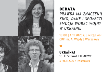 DEBATA: PRAWDA MA ZNACZENIE – kino, dane i społeczne emocje wobec wojny w Ukrainie