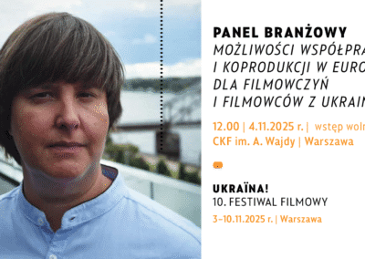 29 PANEL PRODUCENCKI – Możliwości współpracy i koprodukcji w Europie dla filmowczyń i filmowców z Ukrainy
