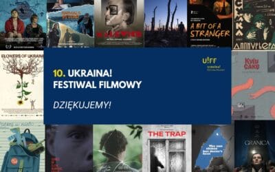 Dziękujemy za 10. edycję Festiwalu Filmowego UKRAINA!