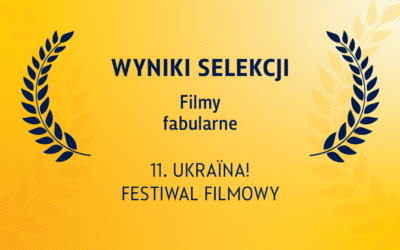 8 UKRAINA! FF 11 – wyniki selekcji filmów fabularnych