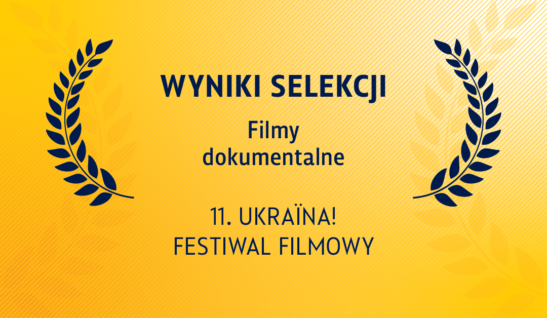 UKRAINA! FF 11 – wyniki selekcji filmów dokumentalnych