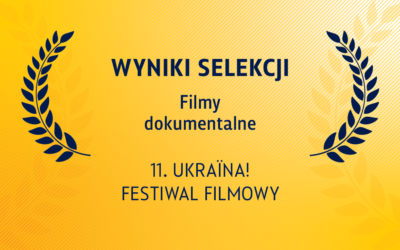 8 UKRAINA! FF 11 – wyniki selekcji filmów dokumentalnych